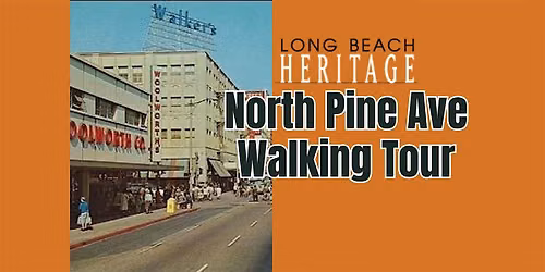Long Beach Heritage presents North Pine Avenue Architectural Walking Tour