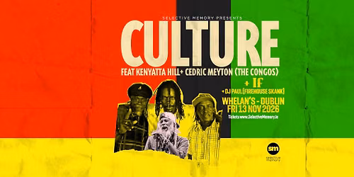 CULTURE feat Kenyatta Hill + Cedric Meyton (The Congos) - Whelans - by Selective Memory