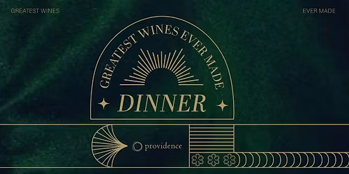 Greatest Wines Ever Made Dinner | Providence: Thursday, June 25th at 7PM