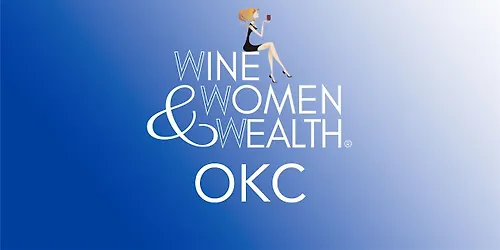 Wine Women & Wealth - OKC Public