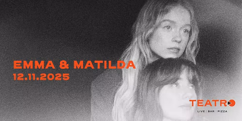 EMMA & MATILDA