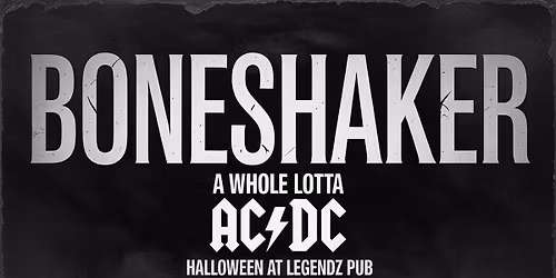 BONESHAKER HALLOWEEN BASH AT LEGENDZ