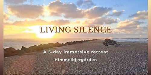 Living Silence - Retreat at Himmelbjerg\u00e5rden