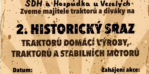 2. Historick\u00fd sraz Traktor\u016f dom\u00e1c\u00ed v\u00fdroby, traktor\u016f a stabiln\u00edch motor\u016f 