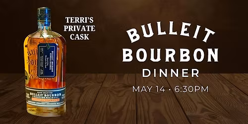 Bulleit Bourbon Dinner (Featuring NEW Single Barrel Bourbon, Terri's Pick!)