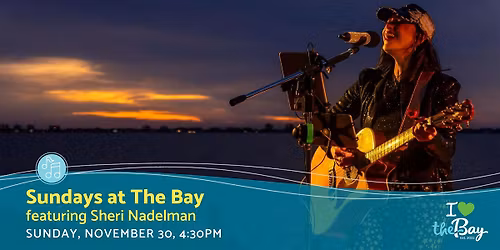 Sundays at The Bay featuring Sheri Nadelman