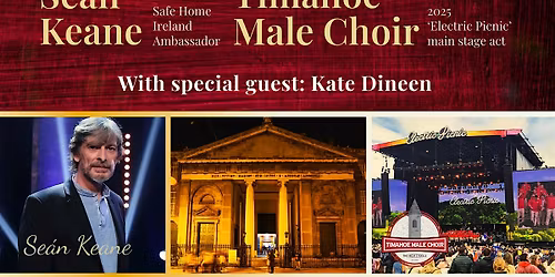 Se\u00e1n Keane, Timahoe Male Choir & Special Guest Kate Dineen in Concert