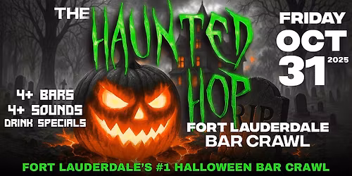 The Haunted Hop | Fort Lauderdale Halloween Bar Crawl | Friday October 31st