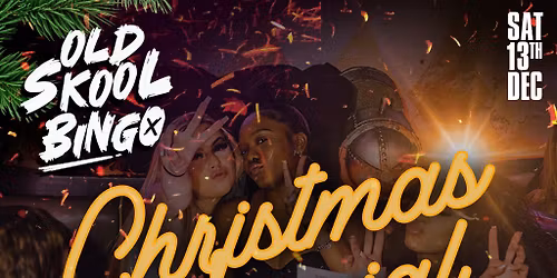 Old Skool Bingo Sat 13th Dec Liverpool Christms speical!