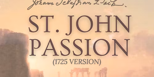 Bach\u2019s St. John Passion - St. Albans