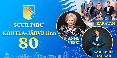 SUUR PIDU KOHTLA-J\u00c4RVE LINN 80!