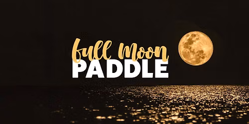 \ud83c\udf15 Full Moon Paddle in Salt Run!