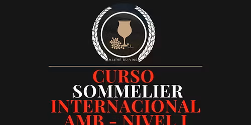 Curso CERTIFICACI\u00d3N SOMMELIER - NIVEL 1 (AMB)