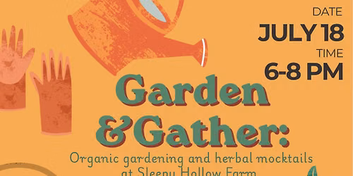 Garden and Gather - July 18th