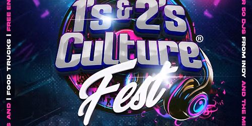 4th Annual Naptown DJ Fest - 1\u2019s & 2\u2019s Culture Fest