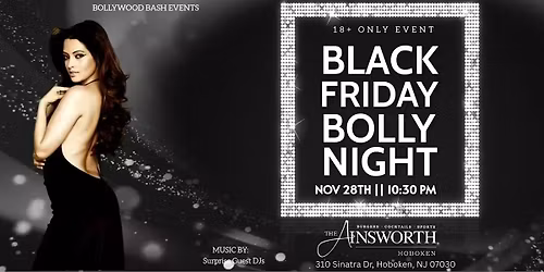 Black Friday Bollywood Night Desi Party @ Ainsworth, Hoboken, NJ