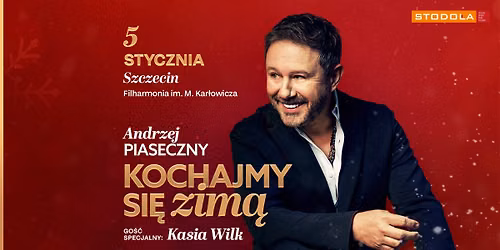 Andrzej Piaseczny - "Kochajmy si\u0119 zim\u0105" | 5.01.2027 | Filharmonia im. M. Kar\u0142owicza, Szczecin