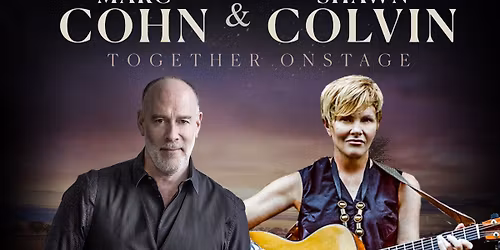 An Evening with Marc Cohn & Shawn Colvin: Together in Concert