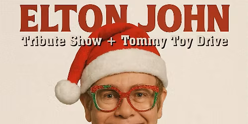 Elton John tribute show + Tommy Toy Drive