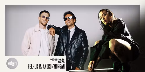 Felhur & Andro \/ Morgan \u00b7 Ve 09.10.26 \u00b7 Eden Charleroi