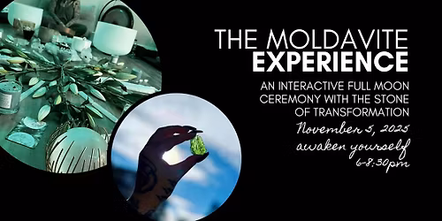 The Moldavite Experience : An interactive Full Moon Ceremony