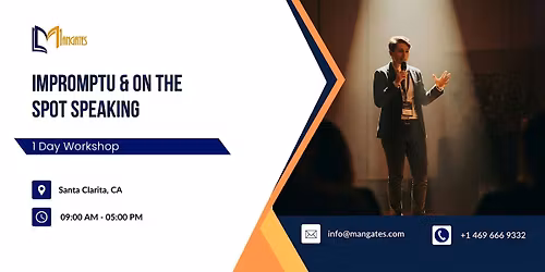 Impromptu & On the Spot Speaking: 1 Day Workshop in Santa Clarita, CA