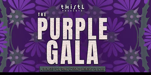 THISTL Presents: The Purple Gala