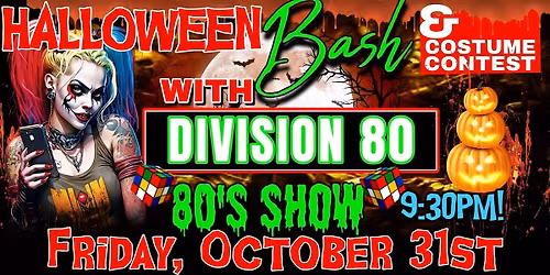 Halloween Bash & Costume Contest with Division 80 - The 80s Experience