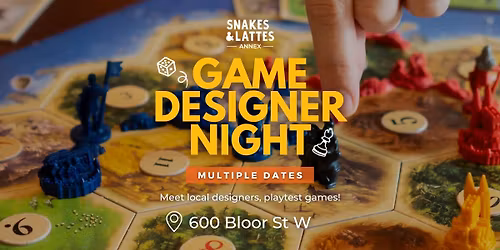 Board Game Designer Night - Snakes & Lattes Annex