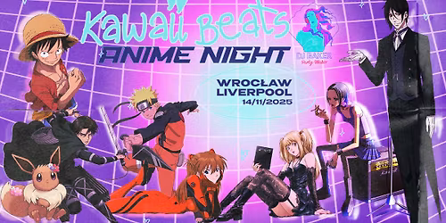Kawaii Beats: Anime Night - DJ Baker Party Maker \/ Wroc\u0142aw \/ 14.11.2025