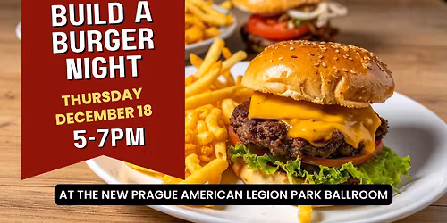 Build a Burger at the New Prague American Legion Park Ballroom