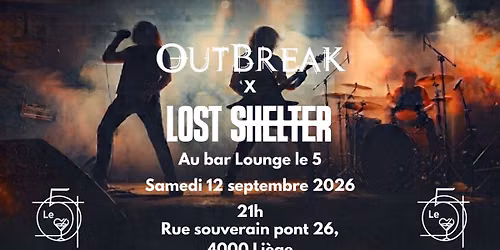 Outbreak w\/ Lost Shelter en concert @ Bar lounge le 5