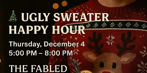 Ugly Sweater Happy Hour at The Fabled