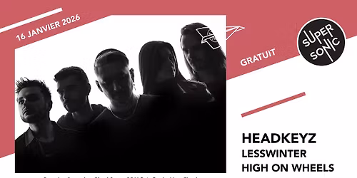 Headkeyz \u2022 Lesswinter \u2022 High On Wheels \/ Supersonic (Free entry)
