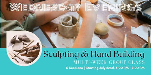 GROUP CLASS: Wednesday Evening Sculpting & Hand Building