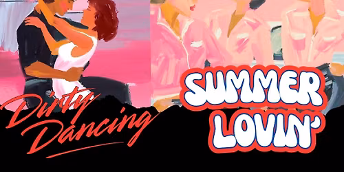 Summer Lovin' & Dirty Dancing