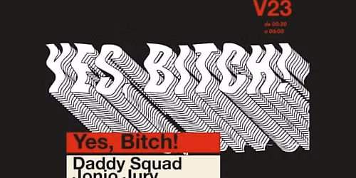 Yes, Bitch! \u00b7 Jonjo Jury + Angel + Daddy Squad