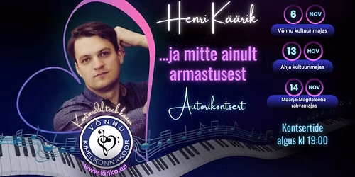 Henri K\u00e4\u00e4riku autorikontsert - ...ja mitte ainult armastusest