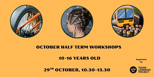 OCTOBER HALF TERM WORKSHOPS