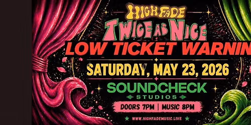 LOW TICKETS - High Fade - Twice as Nice Tour w\/ Canopy