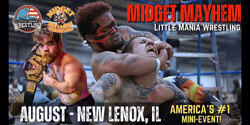 New Lenox IL - Midget Mayhem \/ Little Mania Mini Wrestling! (Ages 21+)