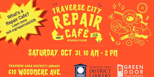 Traverse City Repair Cafe: Fall Edition