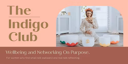 The Indigo Club - Wellbeing and Networking On Purpose