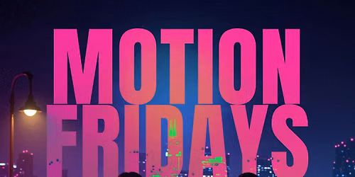 MotionFridays 202 Lounge