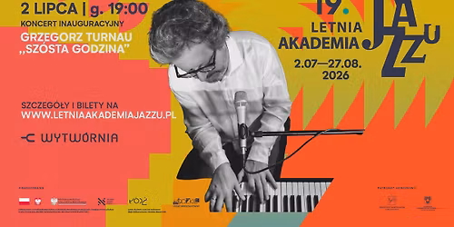 19. LAJ Koncert inauguracyjny: Grzegorz Turnau \u201eSz\u00f3sta godzina\u201d