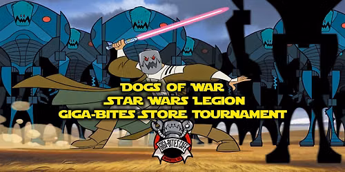Dogs of War Star Wars Legion Giga-Bites Store Tournament