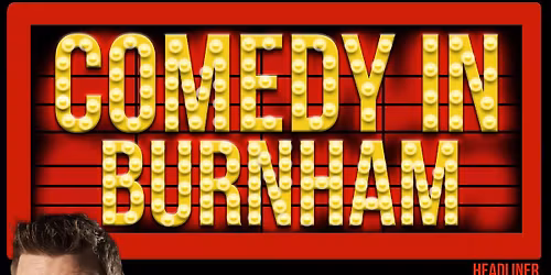 Comedy in Burnham