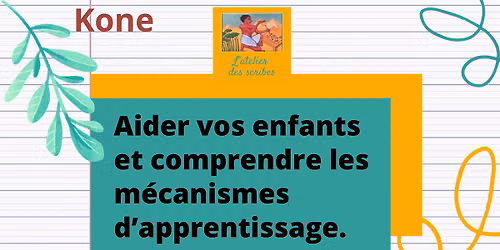 Aider vos enfants et comprendre les m\u00e9canismes d'apprentissages