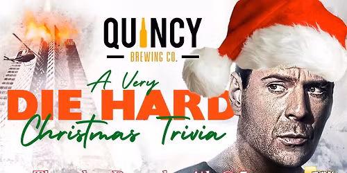 A Very Die Hard Christmas @ Quincy Brewing Co. (Quincy, IL) \/ Thursday, December 4th @ 7pm