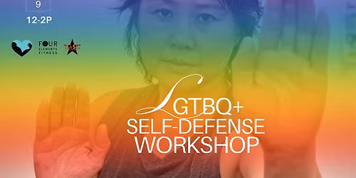 LGBTQ+ Safety  & Self-Defense Workshop, 7th Edition